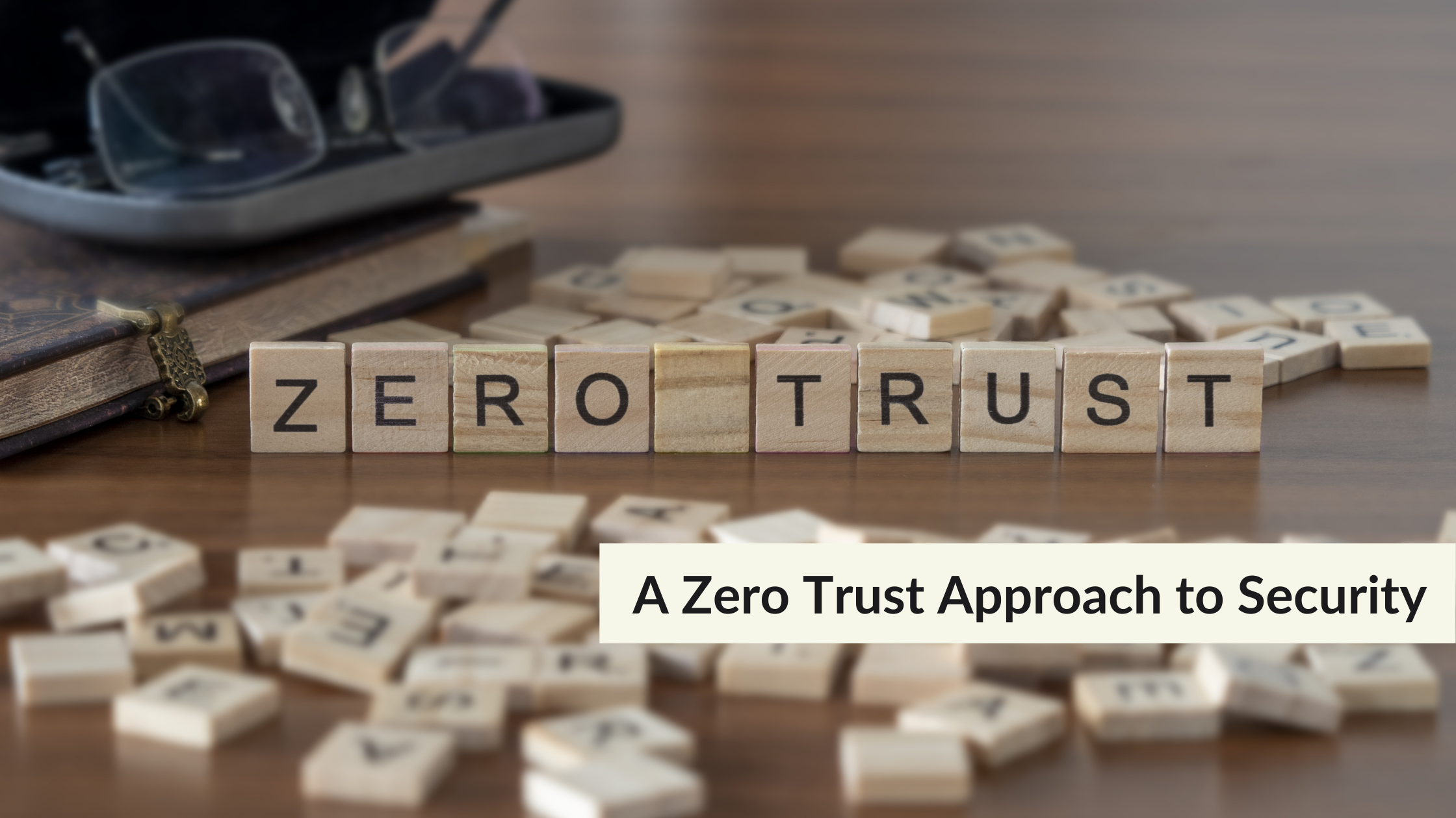 A Zero Trust Approach to Security
