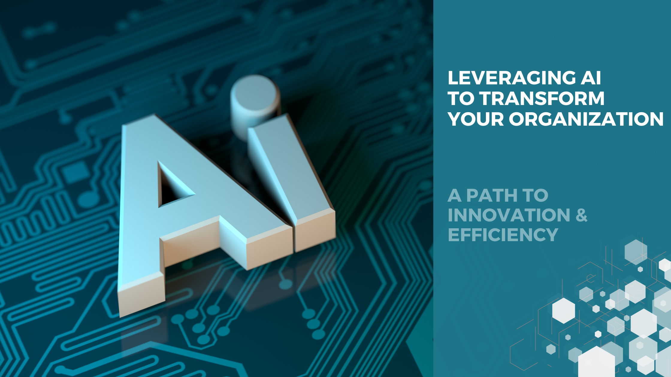 Leveraging AI to Transform Your Organization. A Path to Innovation and Efficiency