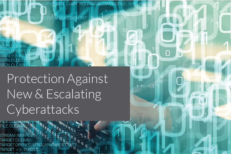 Protection Against New & Escalating Cyberattacks 