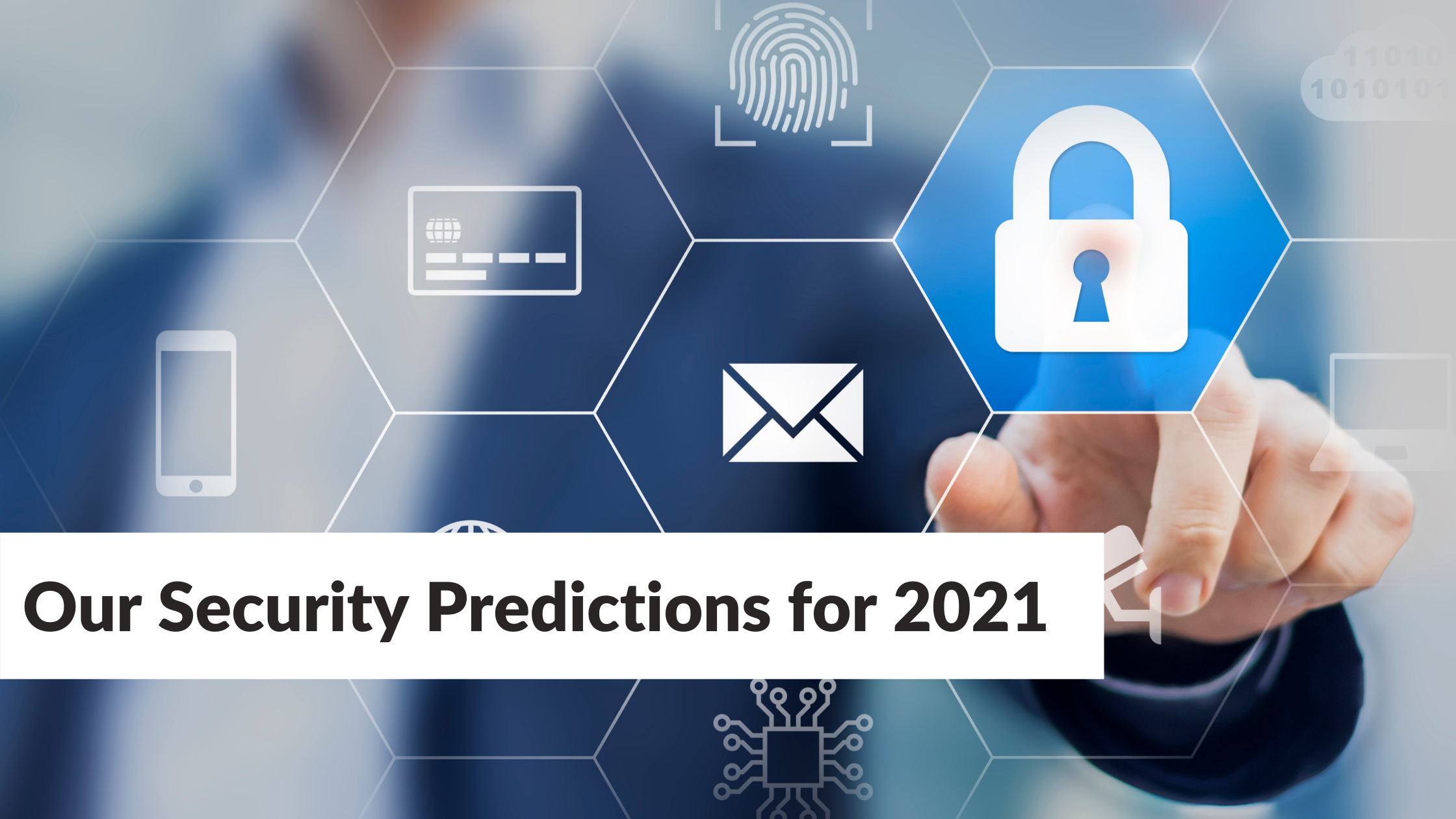 Our Security Predictions for 2021
