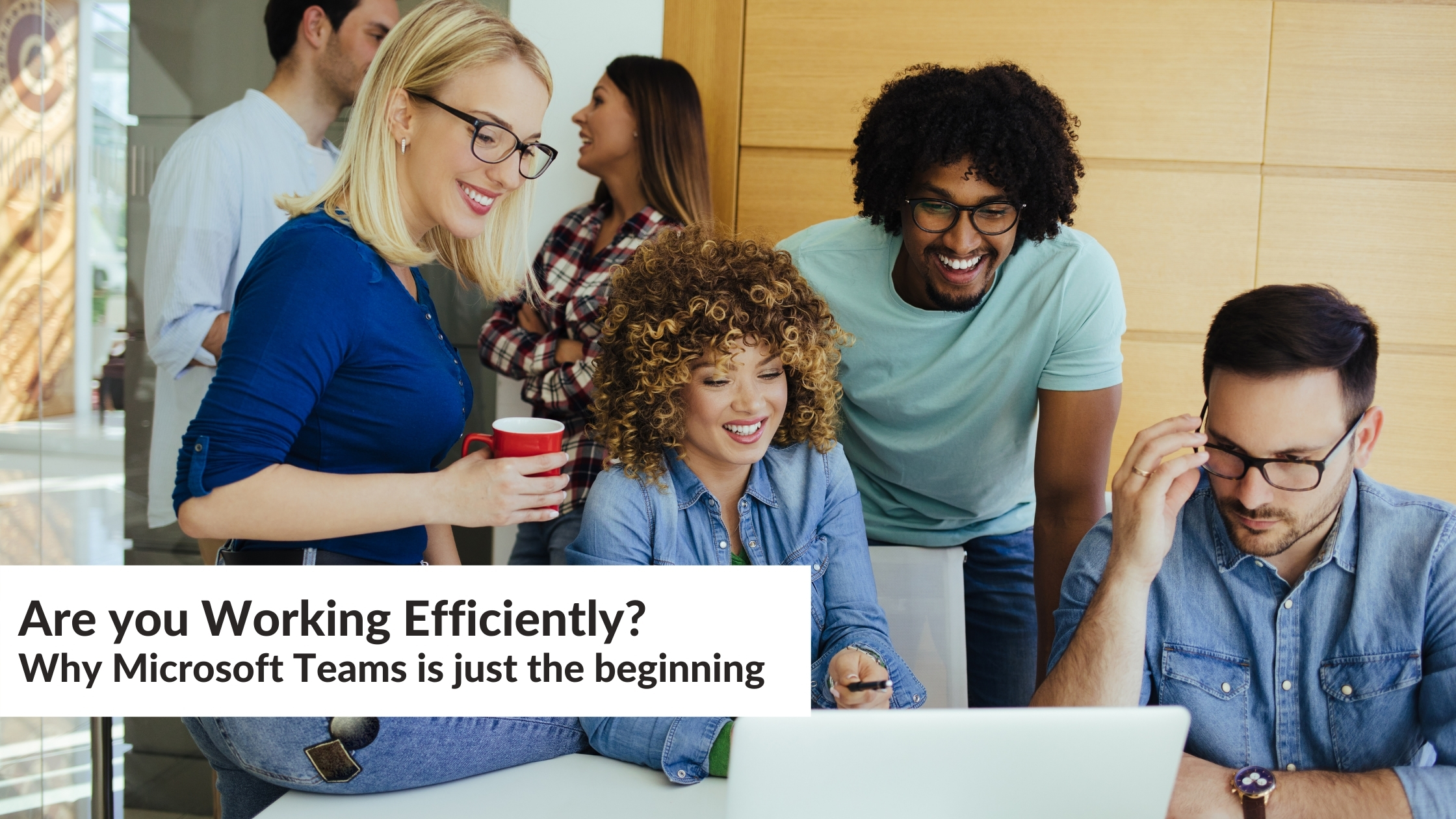 Are you Working Efficiently?