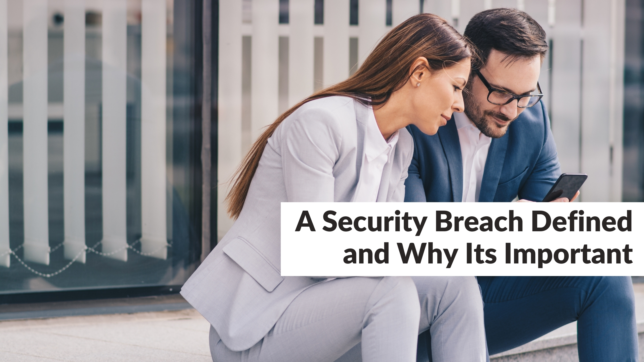 A Security Breach Defined and Why Its Important
