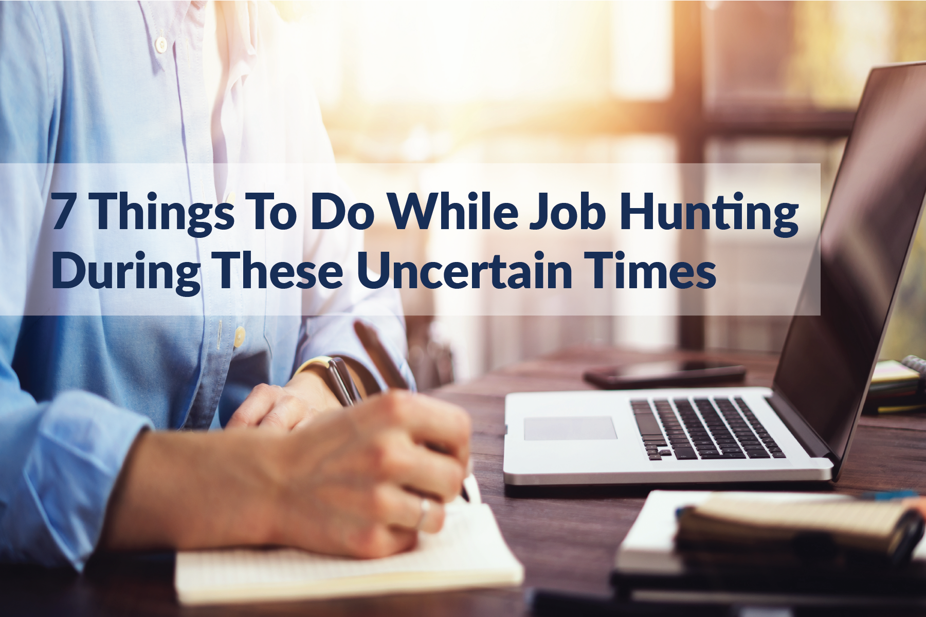 7 Things To Do While Job Hunting During These Uncertain Times