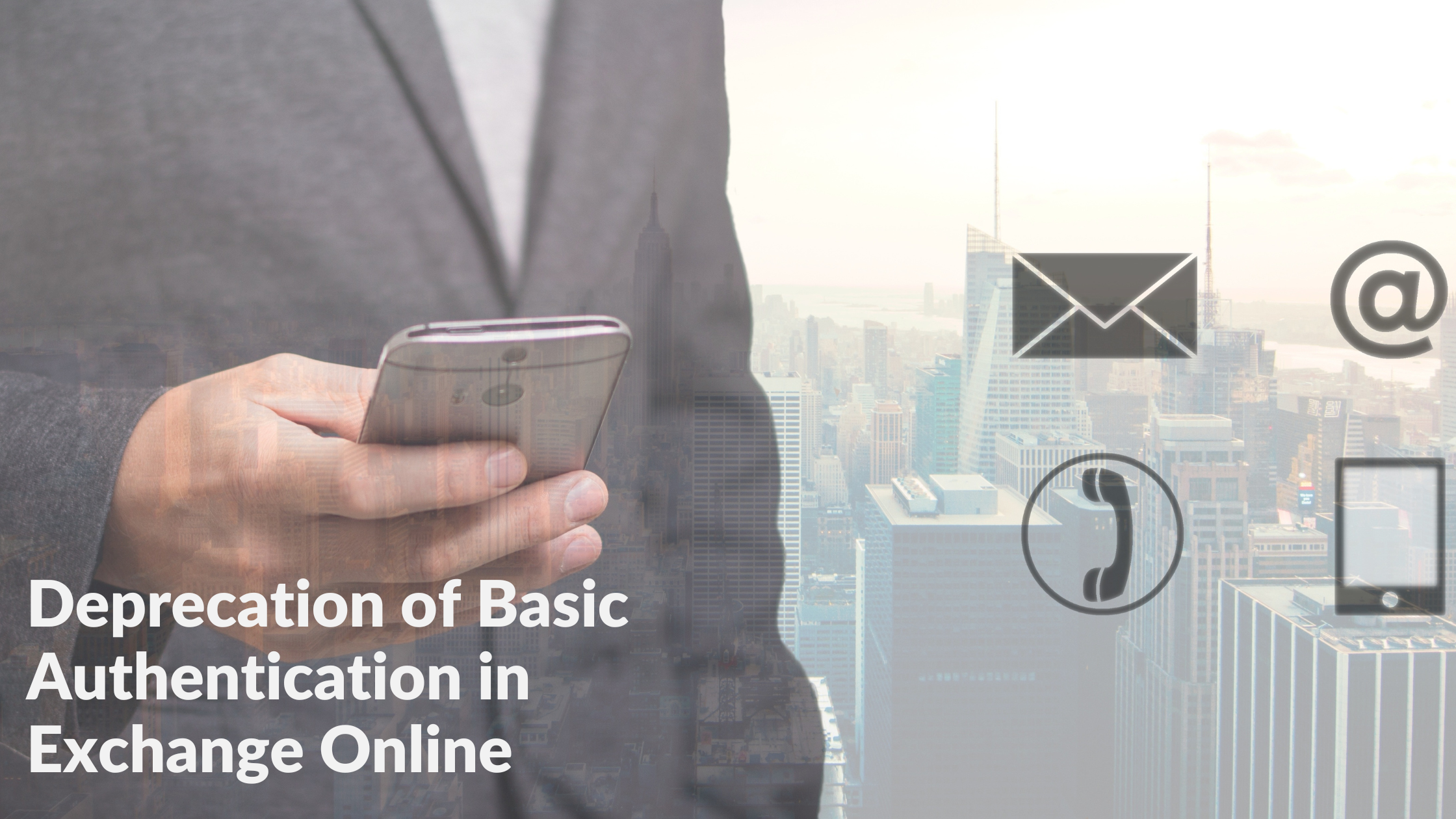 Deprecation of Basic Authentication in Exchange Online