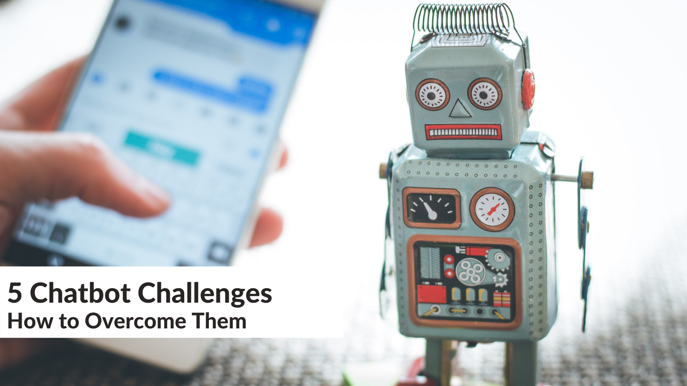 5 Chatbot Challenges and How to Overcome Them