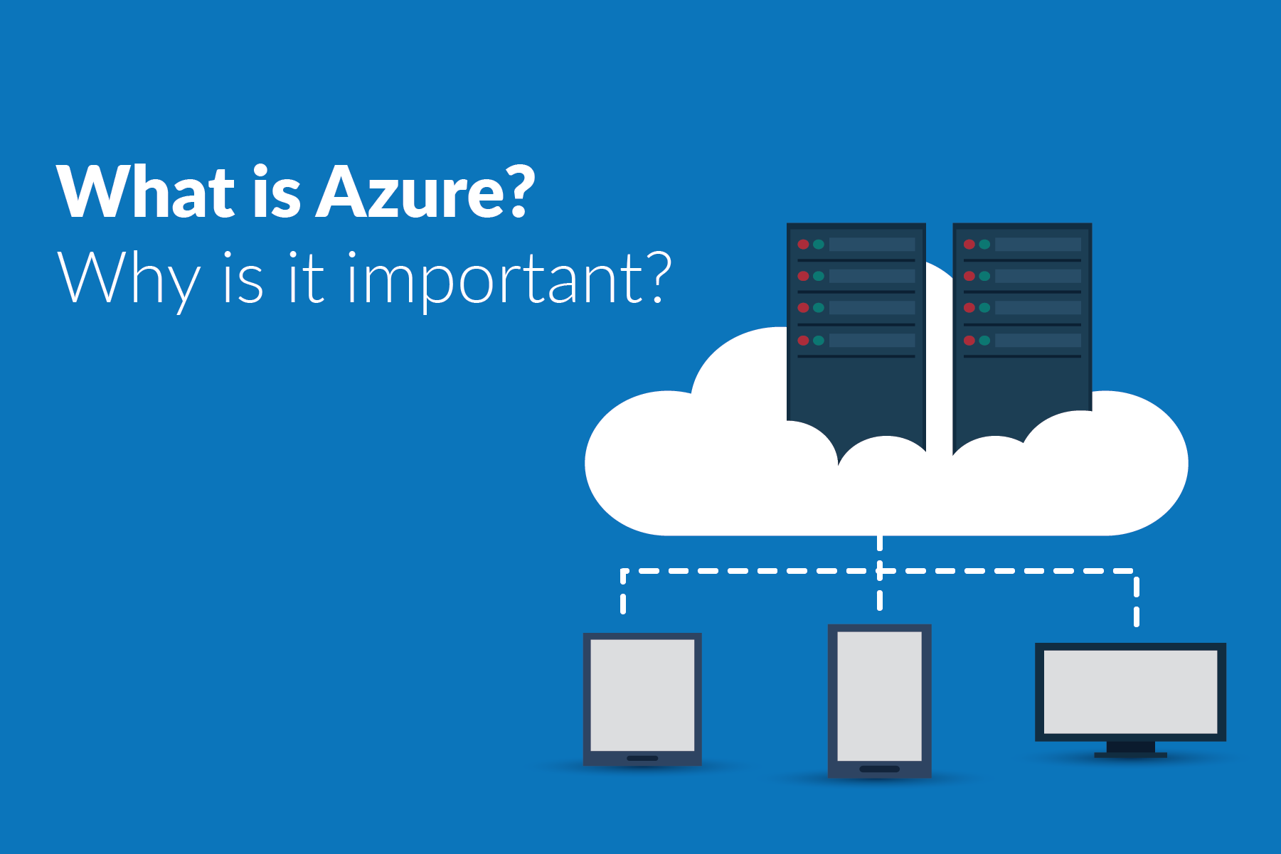 What is Azure? Why is it important?