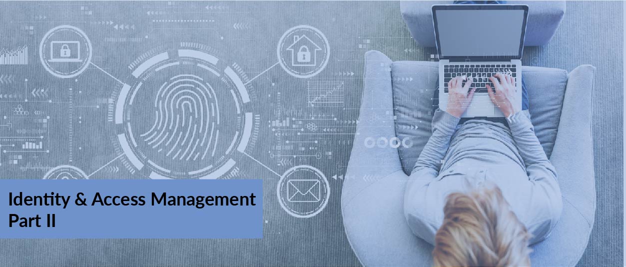 Identity & Access Management Part II