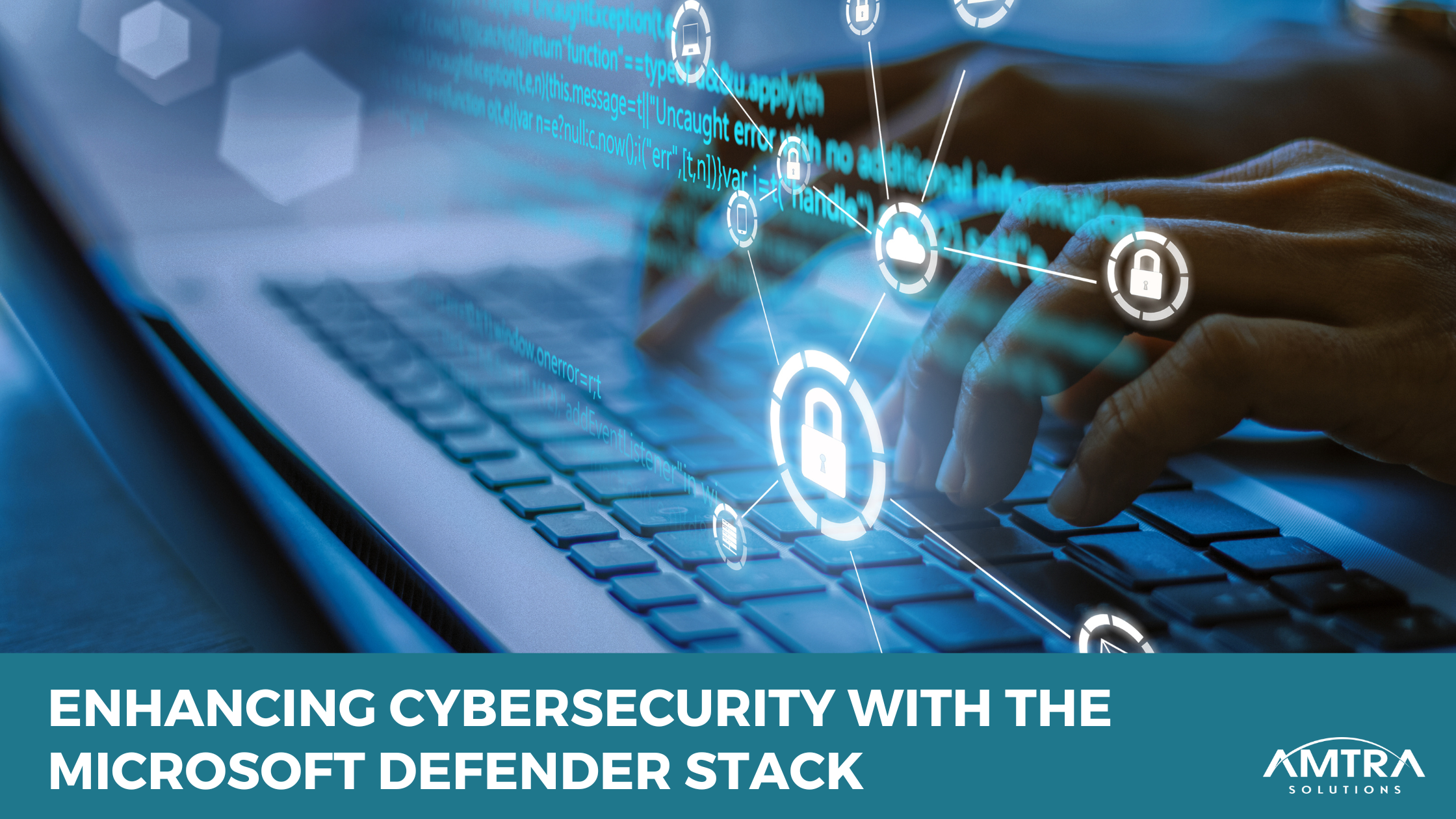 Enhancing Cybersecurity with the Microsoft Defender Stack