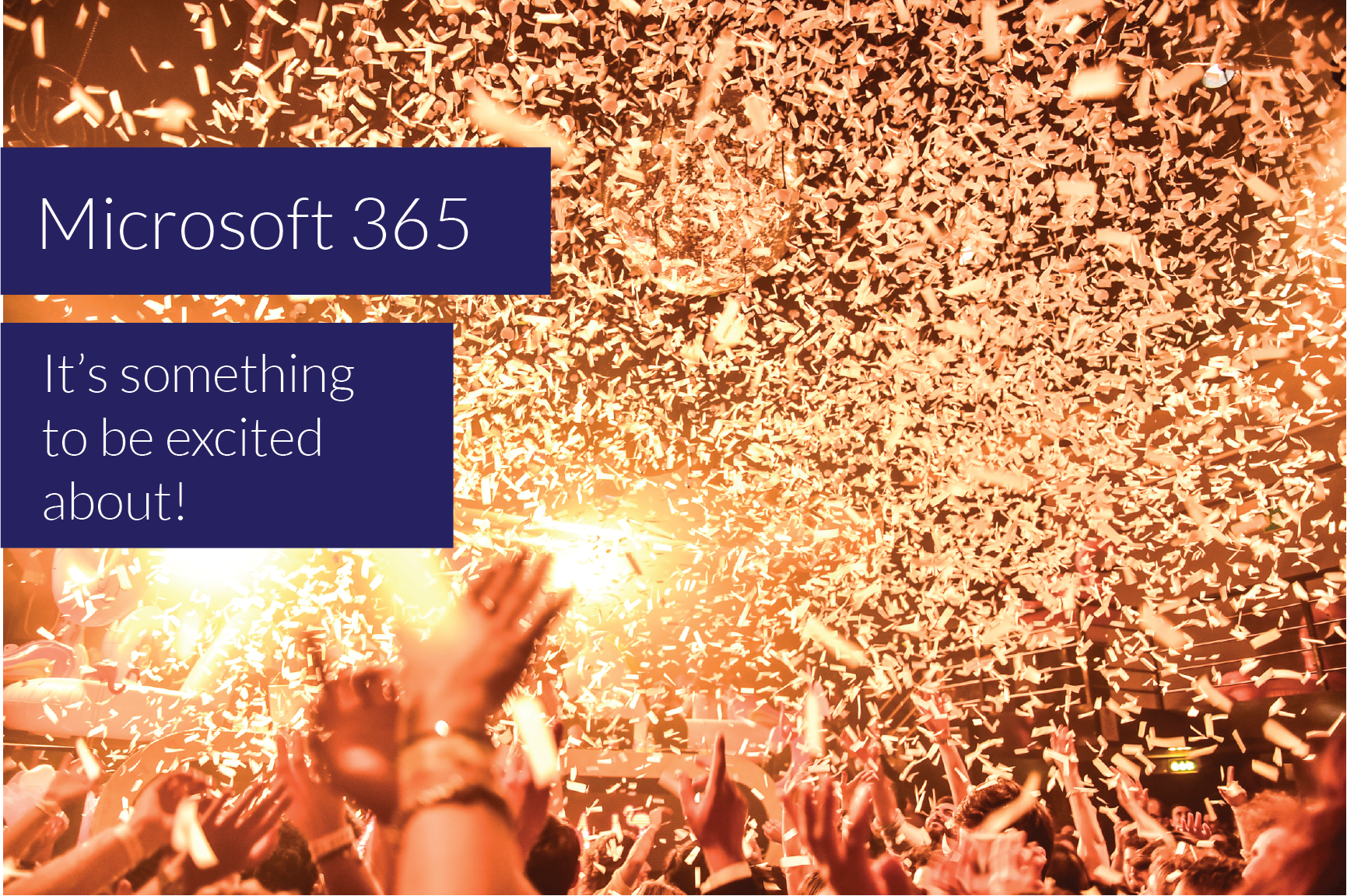 Microsoft 365: It's Something to be Excited About!