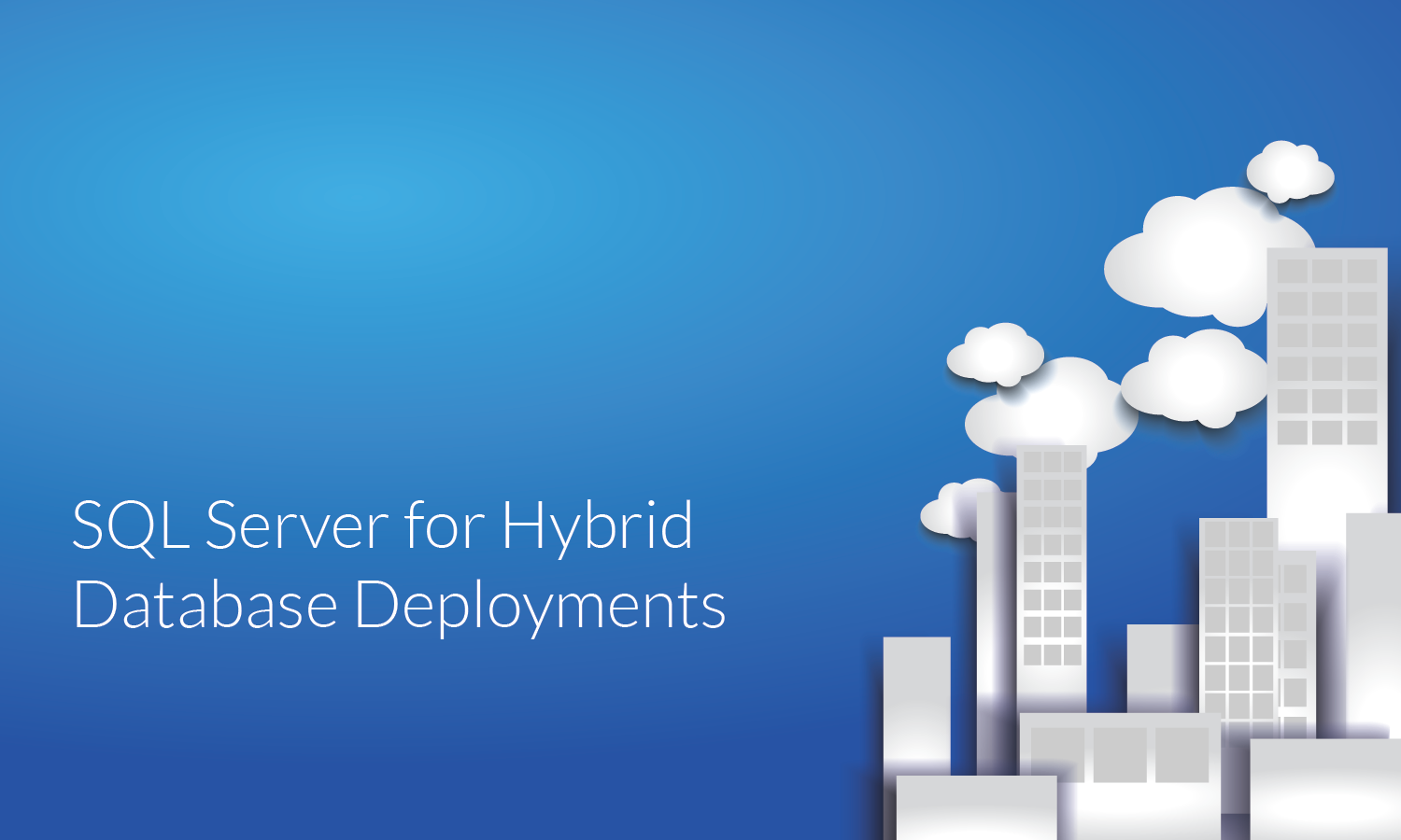 SQL Server for Hybrid Database Deployments