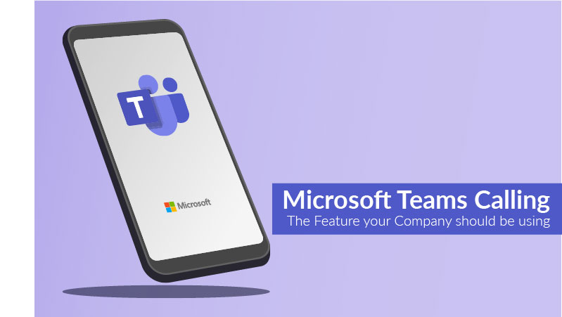 Microsoft Teams Calling | The feature your Company should be using