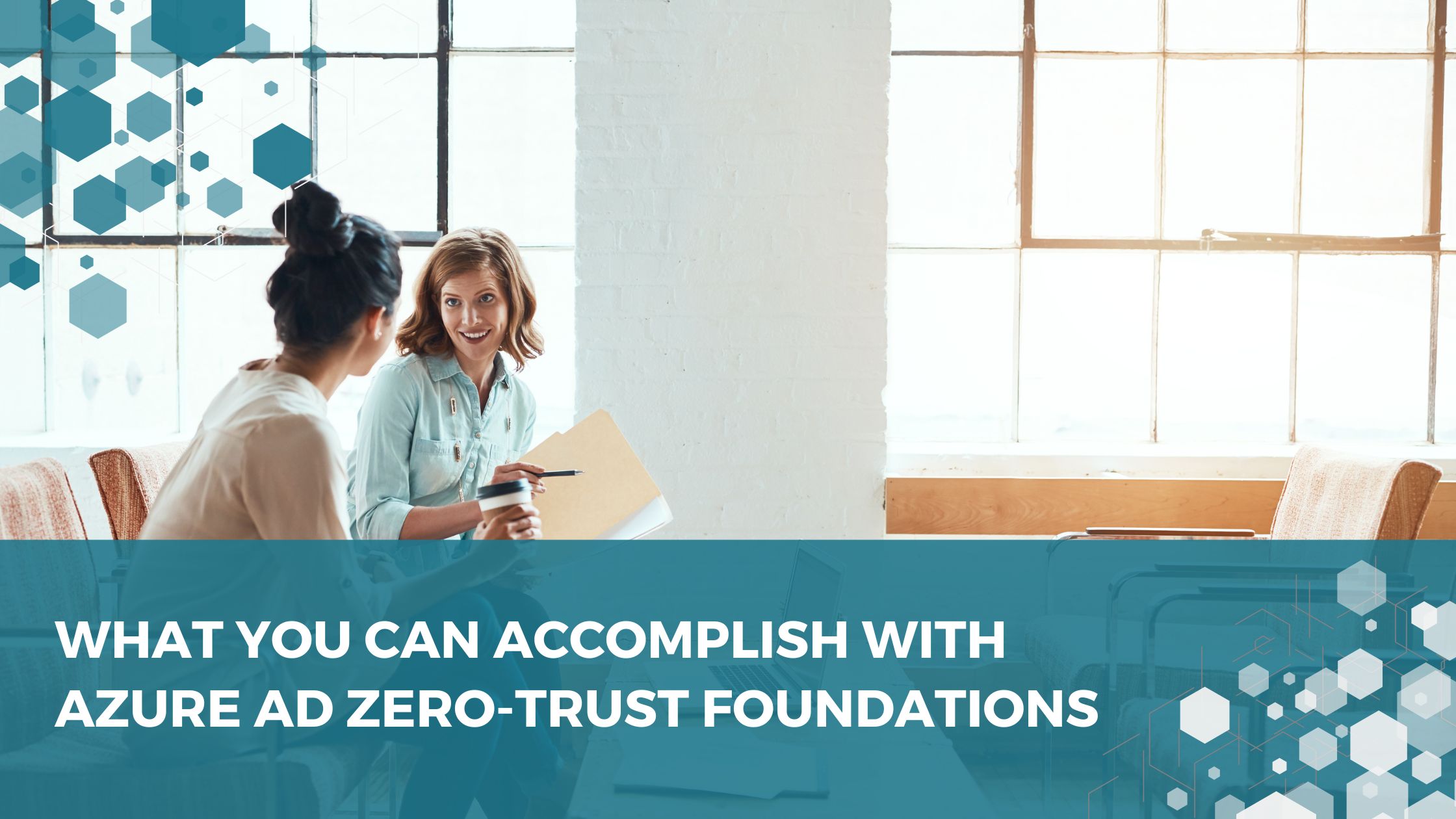 What Can You Accomplish with Azure AD Zero Trust Foundations